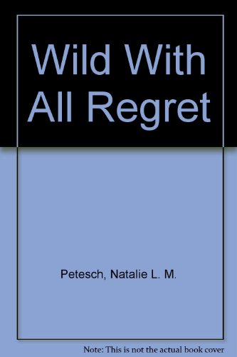 Wild with Regret