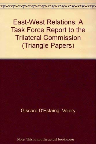 9780930503062: East-West Relations: A Task Force Report to the Trilateral Commission (Triangle Papers)