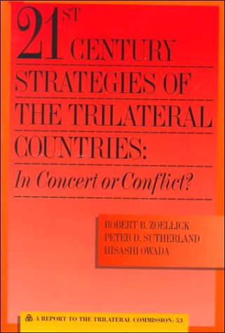 Beispielbild fr 21st Century Strategies of the Trilateral Countries: In Concert or Conflict? (Triangle Papers) zum Verkauf von Wonder Book