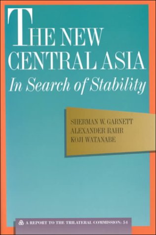 Beispielbild fr The New Central Asia: In Search of Stability zum Verkauf von Buchpark