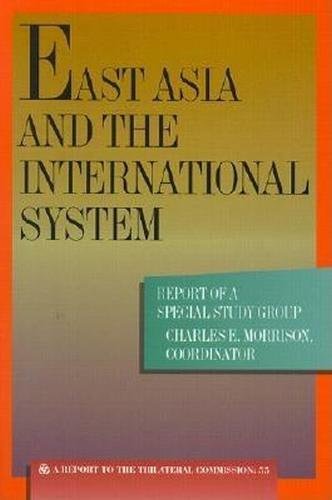 Beispielbild fr East Asia and the International System: Report of a Special Study Group zum Verkauf von ThriftBooks-Atlanta