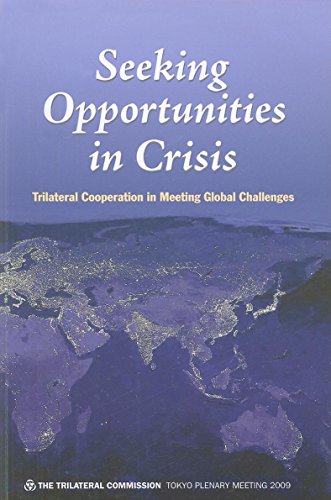 Beispielbild fr Seeking Opportunity in Crisis: Trilateral Cooperation in Meeting Global Challenges zum Verkauf von medimops