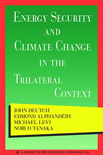 Imagen de archivo de Energy Security and Climate Change in the Trilateral Context (Triangle Papers/Task Force Reports) a la venta por Bestsellersuk