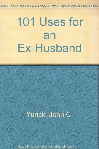 Stock image for 101 Uses for an Ex-Husband for sale by Wonder Book