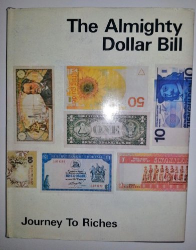 The Almighty Dollar Bill: Journey To Riches (SIGNED)