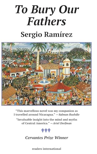 Imagen de archivo de To Bury Our Fathers : A Novel of Nicaragua a la venta por Better World Books