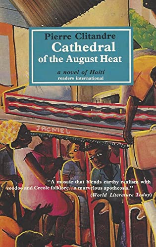 Beispielbild fr Cathedral of the August Heat: A Novel of Haiti zum Verkauf von WorldofBooks