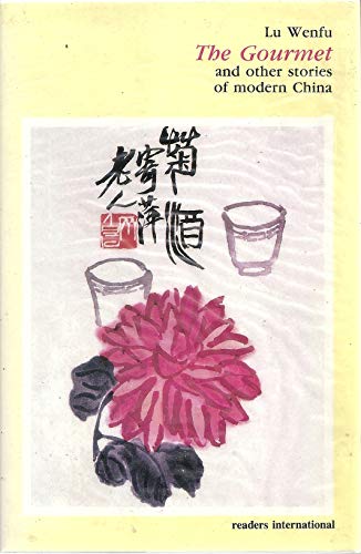 Stock image for The Gourmet and Other Stories of Modern China for sale by ThriftBooks-Dallas