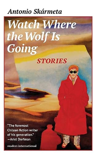 9780930523848: Watch Where the Wolf is Going: Stories