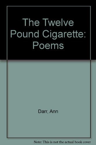 Beispielbild fr The Twelve Pound Cigarette: Poems zum Verkauf von Wonder Book
