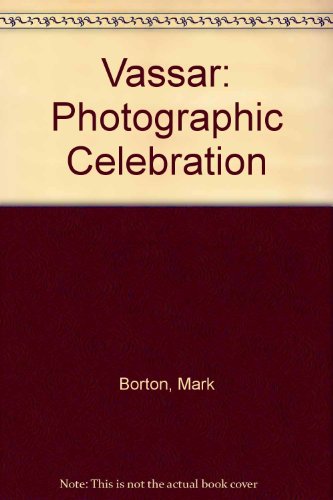 9780930527013: Vassar: A Photographic Celebration