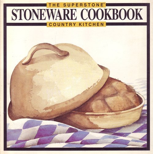 Stock image for The Superstone Country Kitchen Stoneware Cookbook for sale by Wonder Book