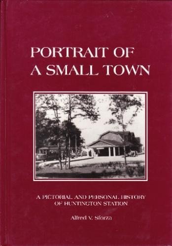 Beispielbild fr Portrait of a Small Town : a Pictorial & Personal History of Huntington Station zum Verkauf von Mahler Books