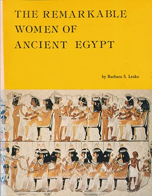 9780930548018: The remarkable women of ancient Egypt