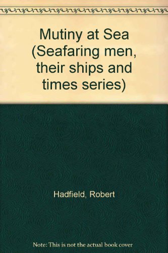 Stock image for Mutiny at Sea Hadfield, Robert L. for sale by Love2Love Books