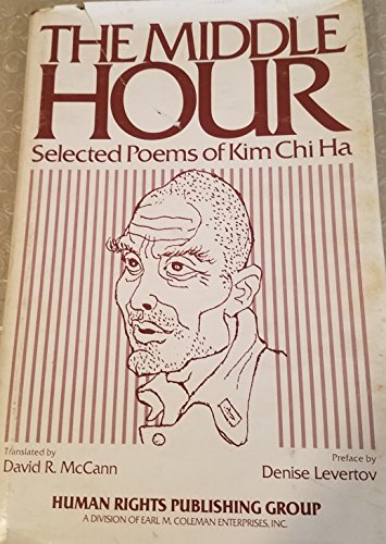 Stock image for The Middle Hour: Selected Poems of Kim Chi Ha (English and Korean Edition) for sale by Best and Fastest Books