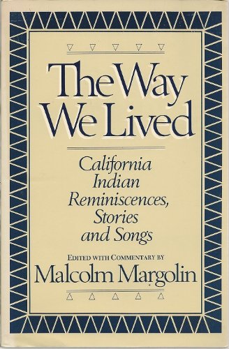 9780930588045: The Way We Lived: California Indian Reminiscences, Stories and Songs