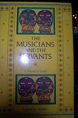 Stock image for Musicians and the Servants: A Novel of India for sale by Wonder Book