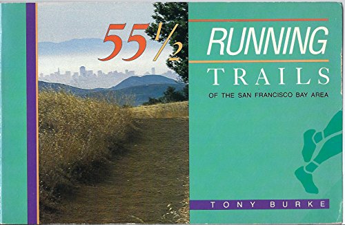 Stock image for Fifty Five and a Half Running Trails of the San Francisco Bay Area for sale by Jenson Books Inc