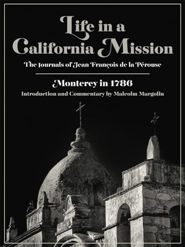 Life in a California Mission: Monterey in 1786