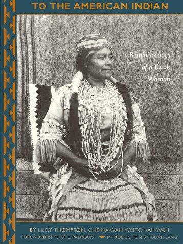 9780930588472: To the American Indian: Reminiscences of a Yurok Woman