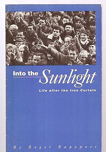 Beispielbild fr Into the Sunlight: Life After the Iron Curtain zum Verkauf von Hedgehog's Whimsey BOOKS etc.