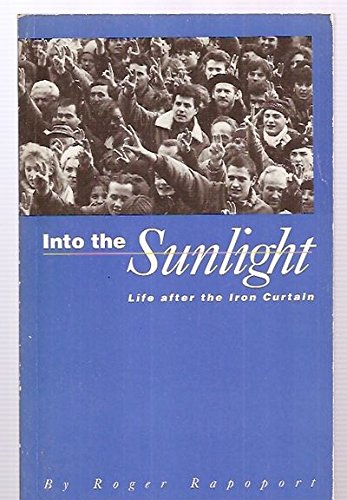 Imagen de archivo de Into the Sunlight: Life After the Iron Curtain a la venta por Hedgehog's Whimsey BOOKS etc.