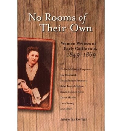 Stock image for No Rooms of Their Own: Women Writers of Early California for sale by More Than Words