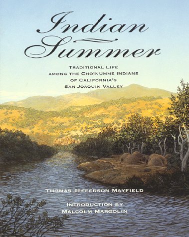 Stock image for Indian Summer: A True Account of Traditional Life Among the Choinumne Indians of California's San Joaquin Valley for sale by Byrd Books