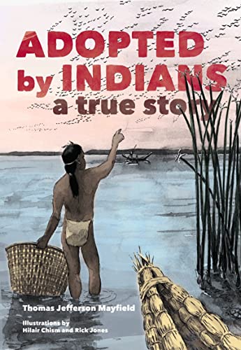 Stock image for Adopted by Indians: A True Story for sale by SecondSale