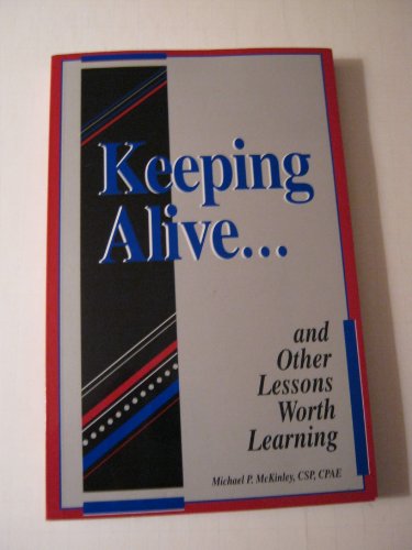 Stock image for Keeping alive--: And other lessons worth learning for sale by Wonder Book