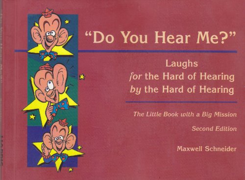 Beispielbild fr Do You Hear Me?" : Laughs for the Hard of Hearing by the Hard of Hearing zum Verkauf von Better World Books