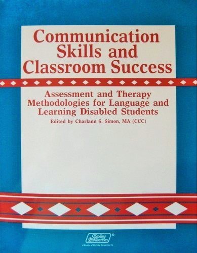 Stock image for Communication Skills and Classroom Success: Assessment and Therapy Methodologies for Language and Learning Disabled Students for sale by ThriftBooks-Dallas