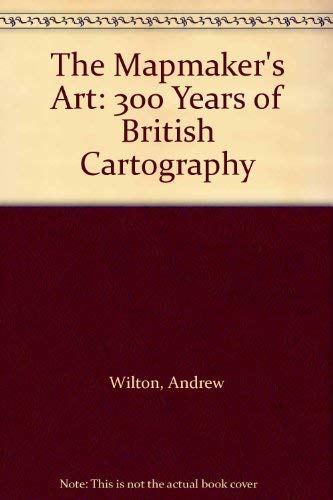 9780930606220: The Mapmaker's Art: 300 Years of British Cartography