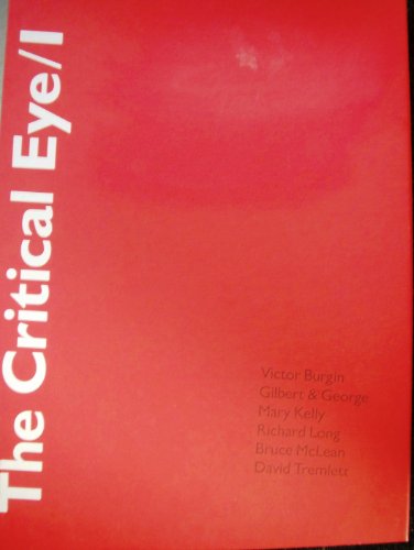 9780930606466: Critical Eye: Victor Burgin, Gilbert & George, Mary Kelly, Richard Long, Bruce McLean, David Tremlett Pt. 1