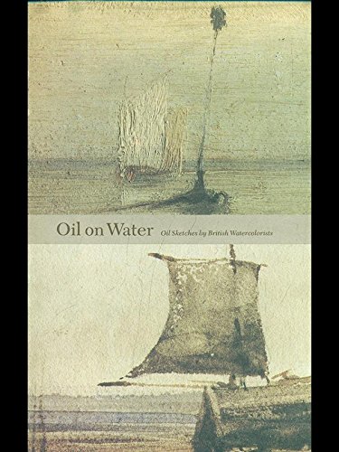 Beispielbild fr Oil on Water: Oil Sketches by British Watercolourists - Exhibition Catalogue zum Verkauf von Cambridge Rare Books