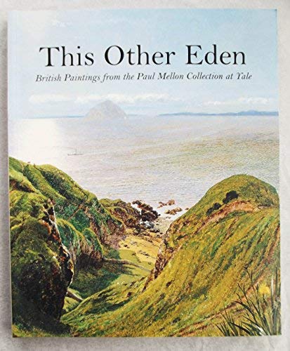 Imagen de archivo de This Other Eden: Paintings from the Yale Center for British Art a la venta por GoldenWavesOfBooks
