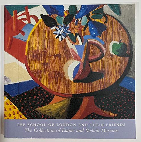 9780930606916: The School of London and Their Friends: The Collection of Elaine and Melvin Merians (Yale Center for British Art)