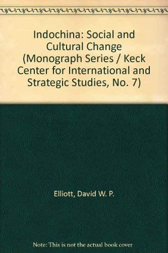 Indochina: Social and Cultural Change (Monograph Series / Keck Center for International and Strategic Studies, No. 7) (9780930607180) by Elliott, David W. P.