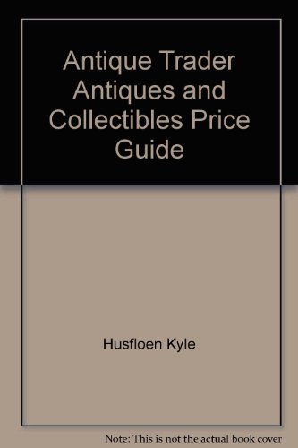 Stock image for Antique Trader Antiques and Collectibles Price Guide for sale by The Maryland Book Bank