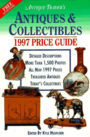 Imagen de archivo de Antiques & Collectibles Price Guide 1997 (Antique Trader Antiques and Collectibles Price Guide, 1997) a la venta por HPB-Ruby