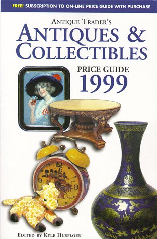 Imagen de archivo de Antiques & Collectibles Price Guide: Antique Trader Books 1999 (Antique Trader Antiques and Collectibles Price Guide, 1999) a la venta por HPB-Diamond