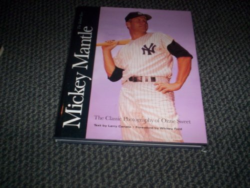 Imagen de archivo de Mickey Mantle: The Yankee Years : The Classic Photography of Ozzie Sweet a la venta por Green Street Books