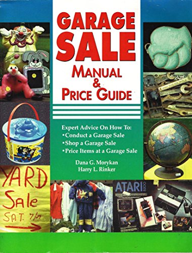 Garage Sale: Manual & Price Guide (9780930625375) by Morykan, Dana Gehman; Rinker, Harry L.