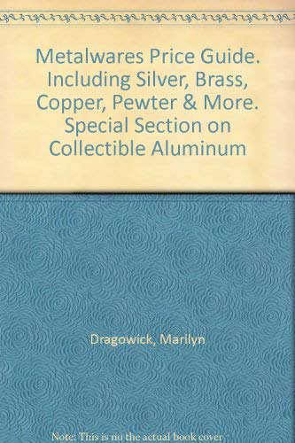 Beispielbild fr Metalwares Price Guide: Including Silver, Brass, Copper, Pewter and More zum Verkauf von Half Price Books Inc.