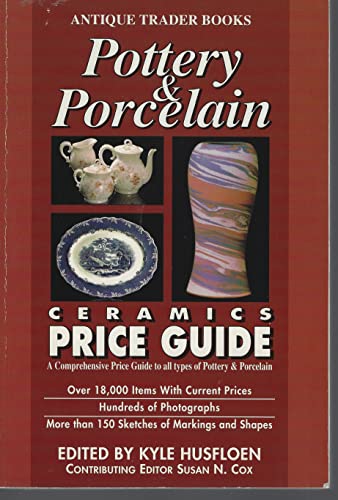 Stock image for Pottery & Porcelain Ceramics Price Guide (Antique Trader's Pottery & Porcelain Ceramics Price Guide) for sale by Hastings of Coral Springs