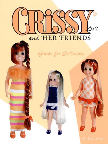 Stock image for Crissy Doll and Her Friends: Guide for Collectors for sale by Voyageur Book Shop