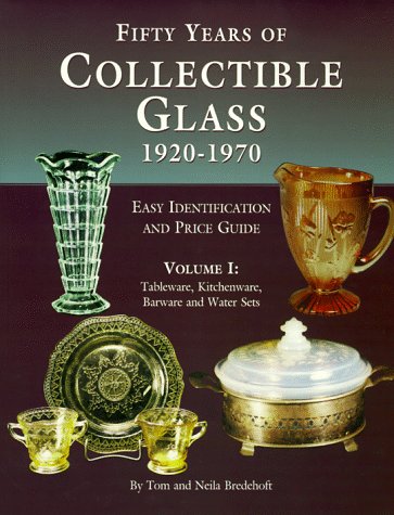 Imagen de archivo de Fifty Years of Collectible Glass 1920-1970: Easy Identification and Price Guide : Tableware, Kitchenware, Barware and Water Sets (Identification and Price Guide , Vol 1) a la venta por SecondSale