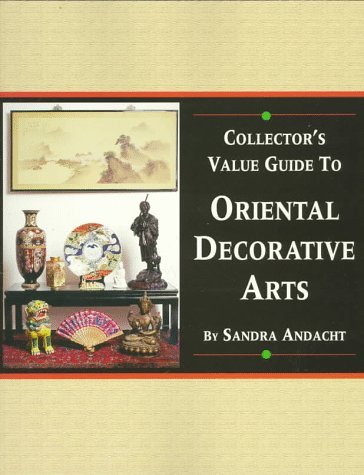 Imagen de archivo de Collector's Value Guide to Oriental Decorative Arts a la venta por Wonder Book