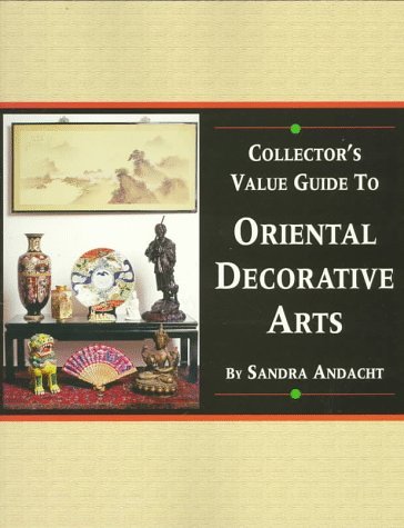 Stock image for Collector's Value Guide to Oriental Decorative Arts for sale by Wonder Book